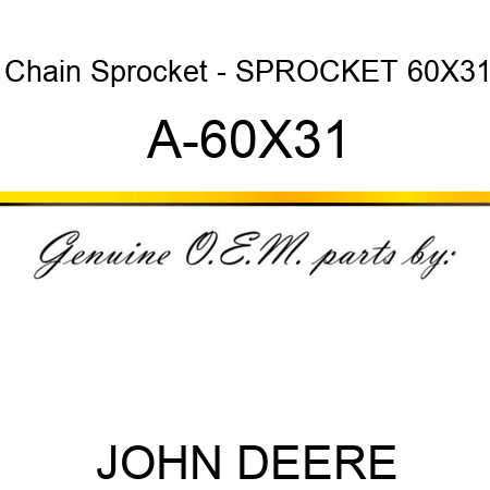 Chain Sprocket - SPROCKET 60X31 A-60X31