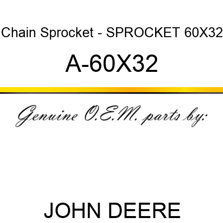 Chain Sprocket - SPROCKET 60X32 A-60X32