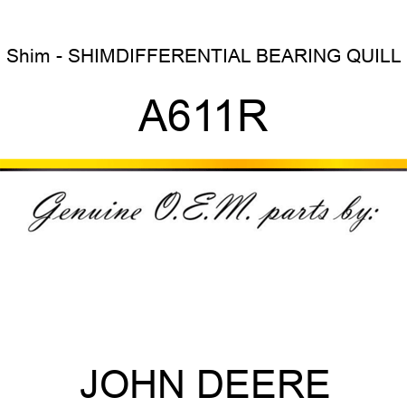 Shim - SHIM,DIFFERENTIAL BEARING QUILL A611R