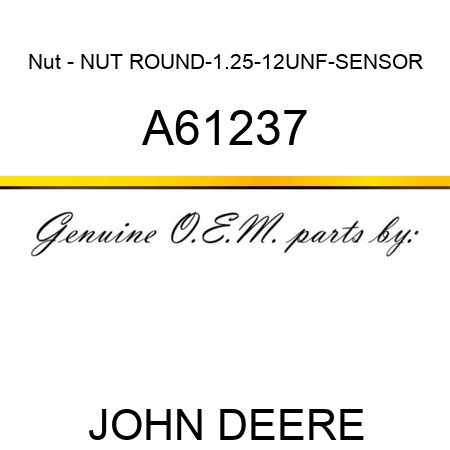 Nut - NUT, ROUND-1.25-12UNF-SENSOR A61237