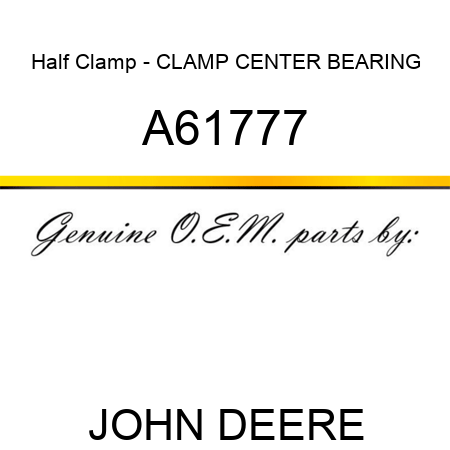 Half Clamp - CLAMP, CENTER BEARING A61777