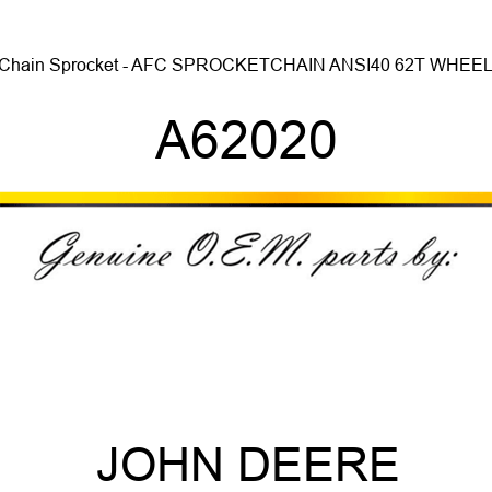Chain Sprocket - AFC SPROCKET,CHAIN ANSI40 62T WHEEL A62020