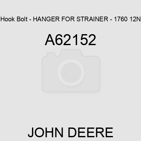 Hook Bolt - HANGER, FOR STRAINER - 1760 12N A62152
