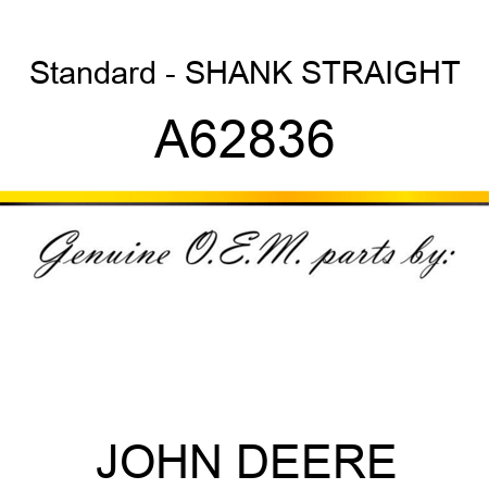 Standard - SHANK, STRAIGHT A62836
