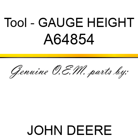 Tool - GAUGE, HEIGHT A64854