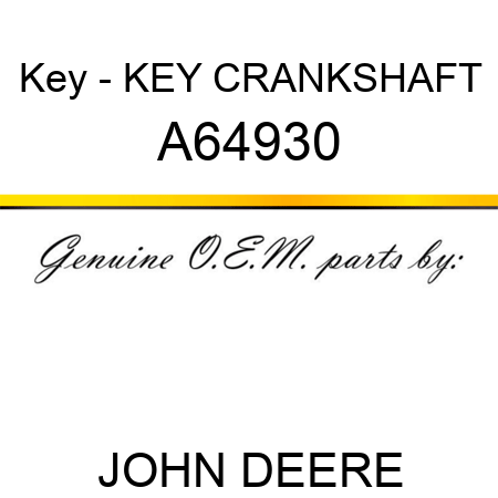 Key - KEY, CRANKSHAFT A64930