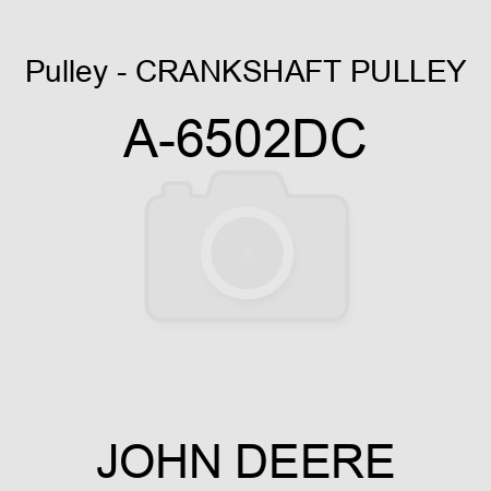 Pulley - CRANKSHAFT PULLEY A-6502DC