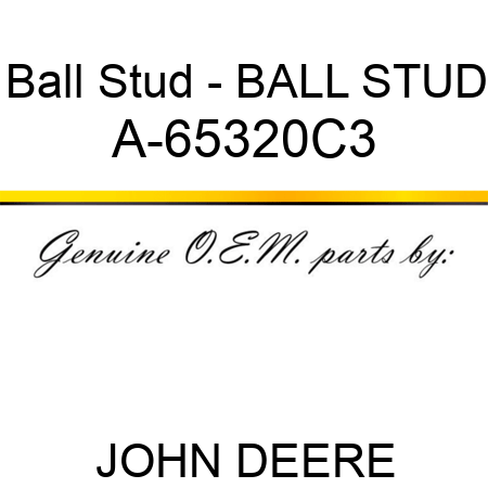 Ball Stud - BALL STUD A-65320C3