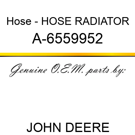 Hose - HOSE, RADIATOR A-6559952