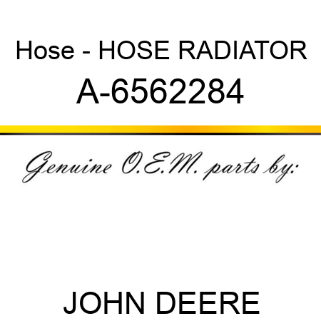 Hose - HOSE, RADIATOR A-6562284