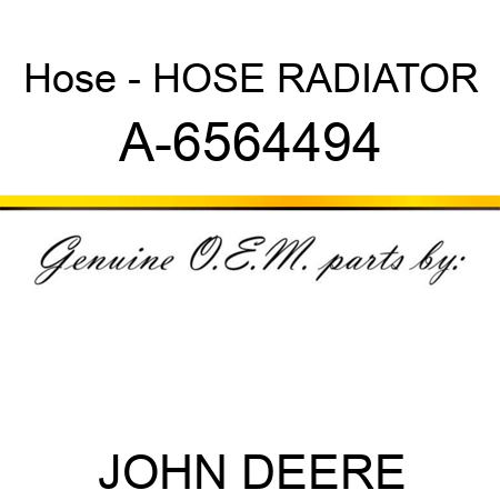 Hose - HOSE, RADIATOR A-6564494