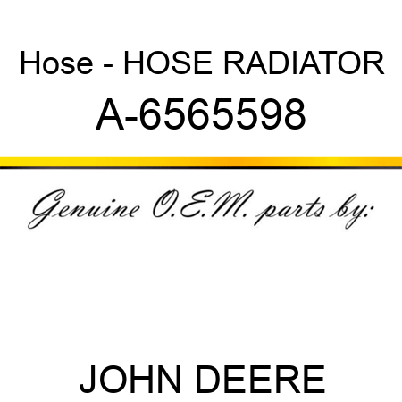 Hose - HOSE, RADIATOR A-6565598