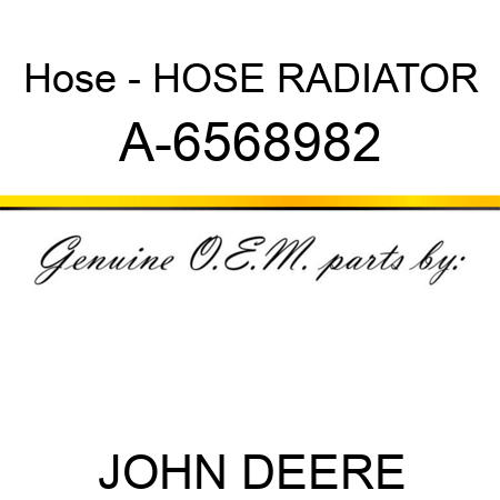 Hose - HOSE, RADIATOR A-6568982