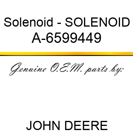 Solenoid - SOLENOID A-6599449