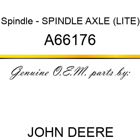 Spindle - SPINDLE, AXLE (LITE) A66176