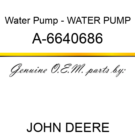 Water Pump - WATER PUMP A-6640686