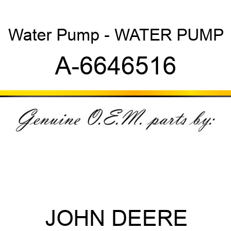 Water Pump - WATER PUMP A-6646516