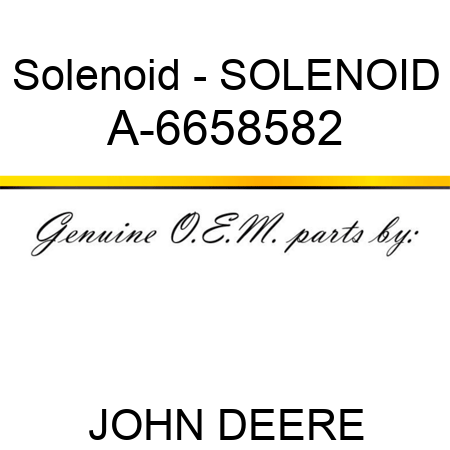 Solenoid - SOLENOID A-6658582