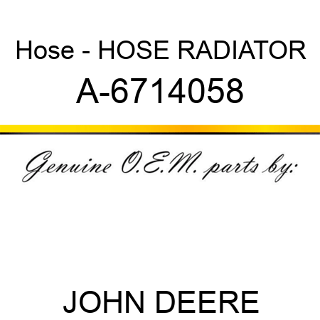 Hose - HOSE, RADIATOR A-6714058