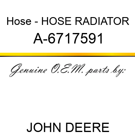 Hose - HOSE, RADIATOR A-6717591