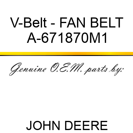 V-Belt - FAN BELT A-671870M1
