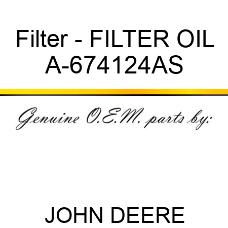 Filter - FILTER, OIL A-674124AS
