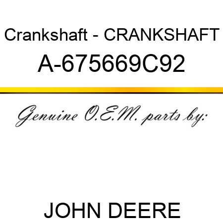 Crankshaft - CRANKSHAFT A-675669C92