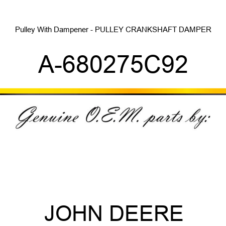 Pulley With Dampener - PULLEY, CRANKSHAFT DAMPER A-680275C92
