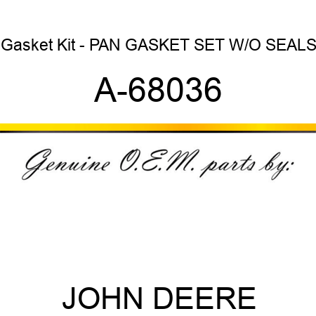 Gasket Kit - PAN GASKET SET W/O SEALS A-68036