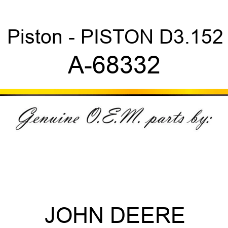 Piston - PISTON, D3.152 A-68332