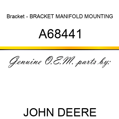 Bracket - BRACKET, MANIFOLD MOUNTING A68441