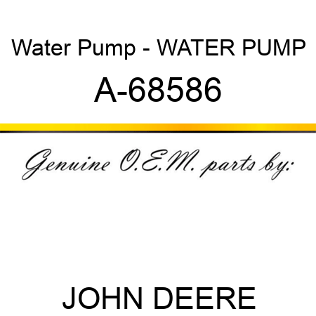 Water Pump - WATER PUMP A-68586