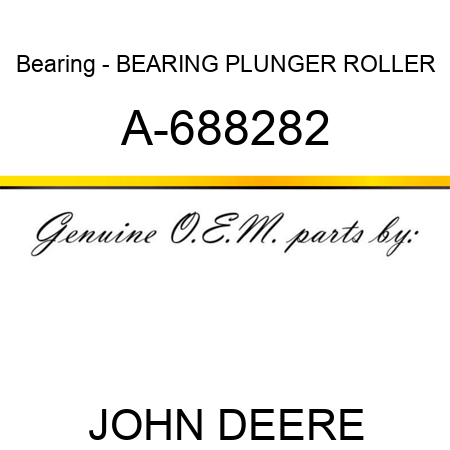 Bearing - BEARING, PLUNGER ROLLER A-688282