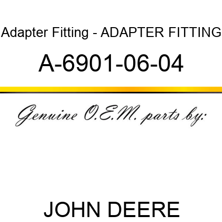 Adapter Fitting - ADAPTER FITTING A-6901-06-04
