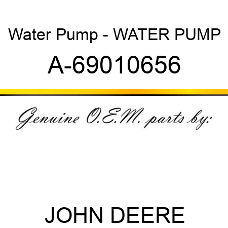 Water Pump - WATER PUMP A-69010656