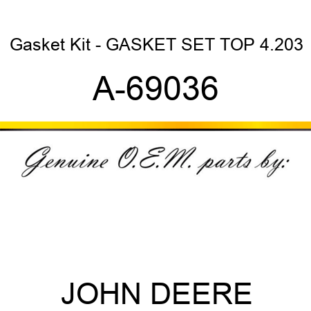 Gasket Kit - GASKET SET, TOP, 4.203 A-69036