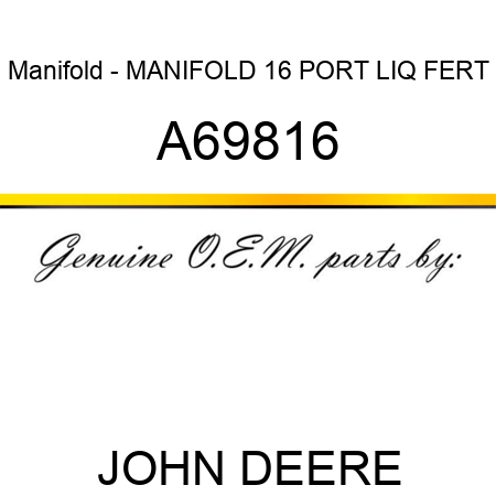 Manifold - MANIFOLD, 16 PORT LIQ FERT A69816