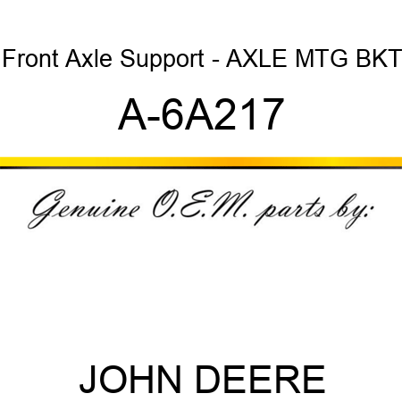 Front Axle Support - AXLE MTG BKT A-6A217