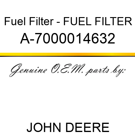 Fuel Filter - FUEL FILTER A-7000014632
