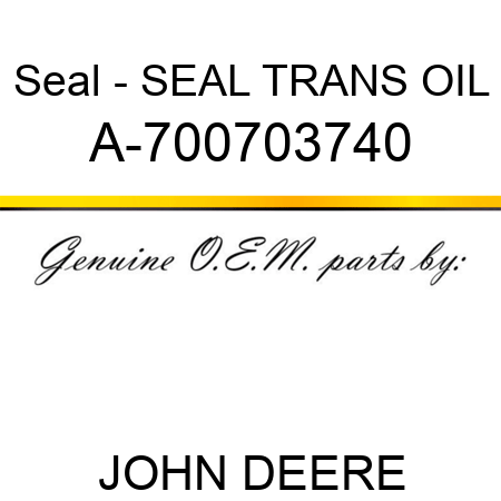 Seal - SEAL, TRANS OIL A-700703740