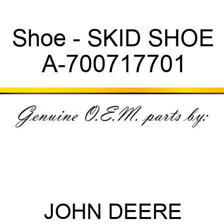 Shoe - SKID SHOE A-700717701