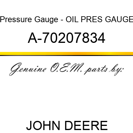 Pressure Gauge - OIL PRES GAUGE A-70207834