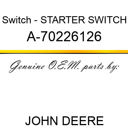 Switch - STARTER SWITCH A-70226126
