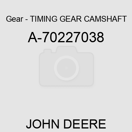 Gear - TIMING GEAR, CAMSHAFT A-70227038
