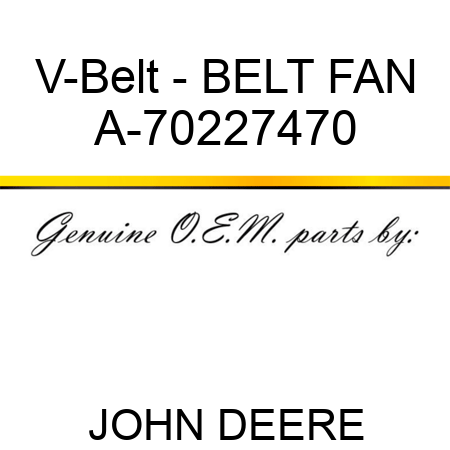 V-Belt - BELT, FAN A-70227470