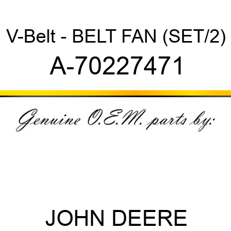 V-Belt - BELT, FAN (SET/2) A-70227471