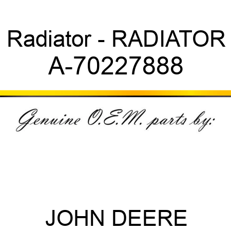 Radiator - RADIATOR A-70227888