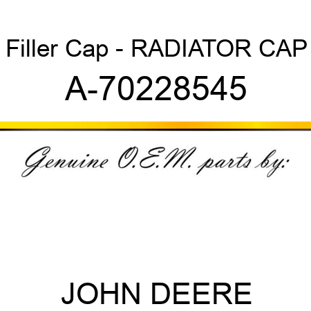 Filler Cap - RADIATOR CAP A-70228545