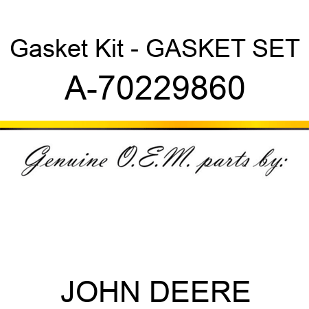 Gasket Kit - GASKET SET A-70229860