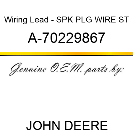 Wiring Lead - SPK PLG WIRE ST A-70229867